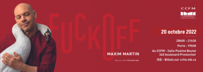 Spectacle Fuck Off avec Maxim Martin